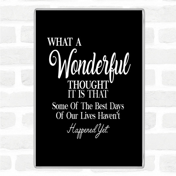 Black White Wonderful Thought Quote Jumbo Fridge Magnet