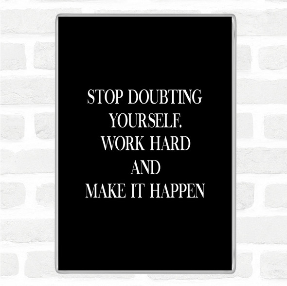 Black White Work Hard And Make It Happen Quote Jumbo Fridge Magnet