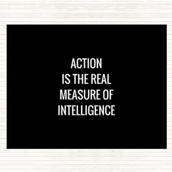 Black White Action Is The Real Measure Of Intelligence Quote Mouse Mat Pad