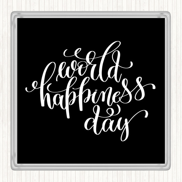 Black White World Happiness Day Quote Drinks Mat Coaster