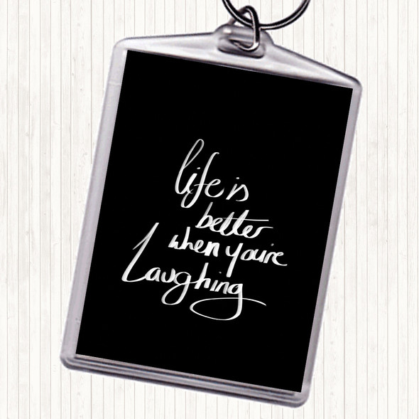 Black White Better When Laughing Quote Bag Tag Keychain Keyring
