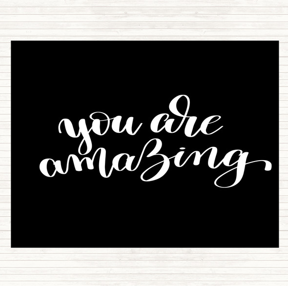Black White You Are Amazing Swirl Quote Dinner Table Placemat