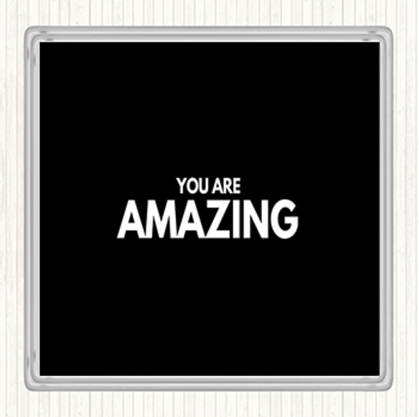 Black White You Are Amazing Quote Drinks Mat Coaster