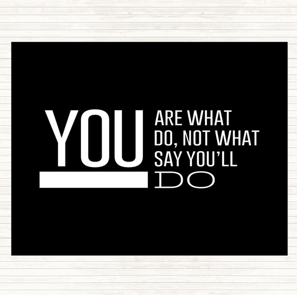 Black White You Are What You Do Quote Mouse Mat Pad