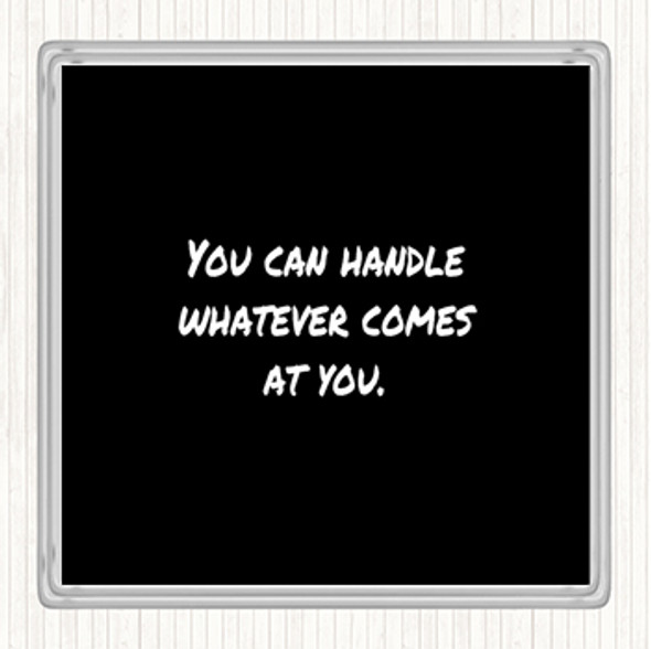 Black White You Can Handle Whatever Quote Drinks Mat Coaster