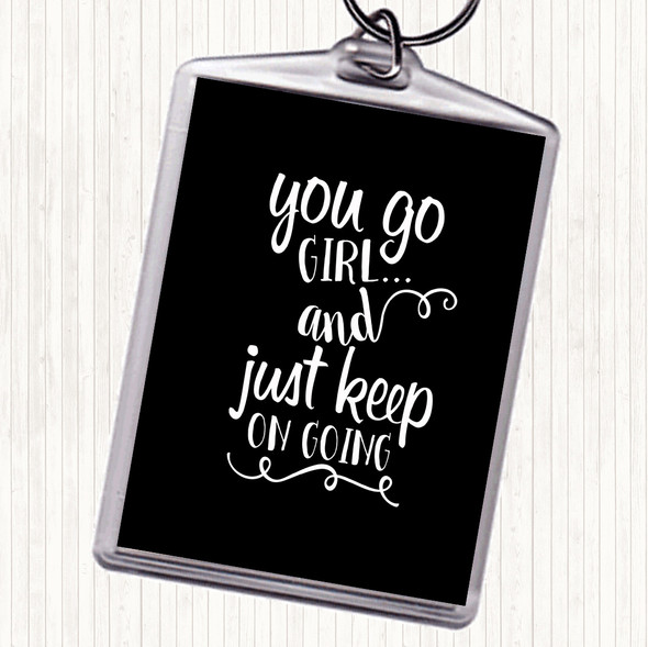 Black White You Go Girl Quote Bag Tag Keychain Keyring