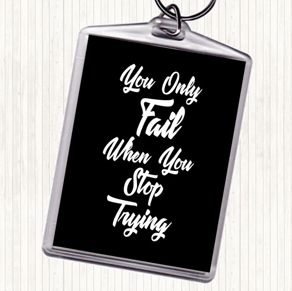 Black White You Only Fail Quote Bag Tag Keychain Keyring