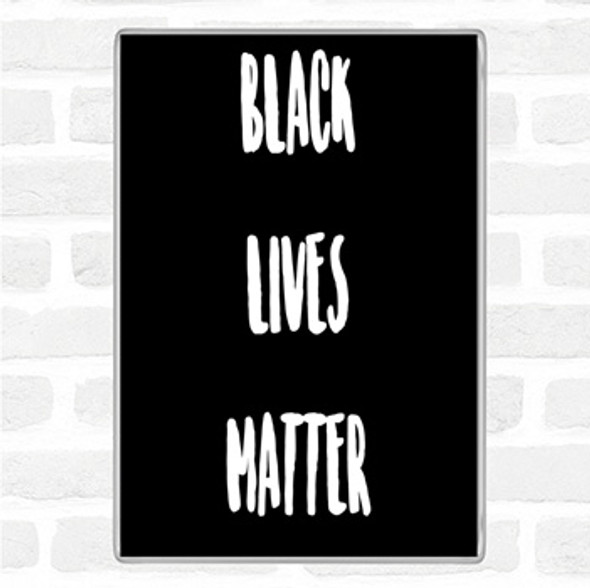 Black White Black Lives Matter Quote Jumbo Fridge Magnet