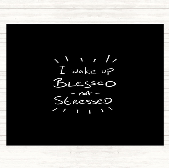Black White Blessed Not Stressed Quote Dinner Table Placemat