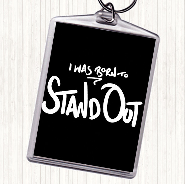 Black White Born Stand Out Quote Bag Tag Keychain Keyring