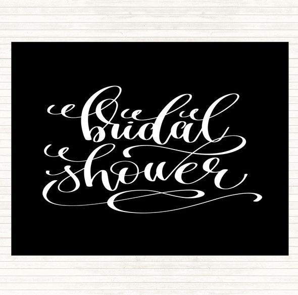 Black White Bridal Shower Quote Dinner Table Placemat