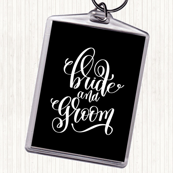 Black White Bride & Groom Quote Bag Tag Keychain Keyring
