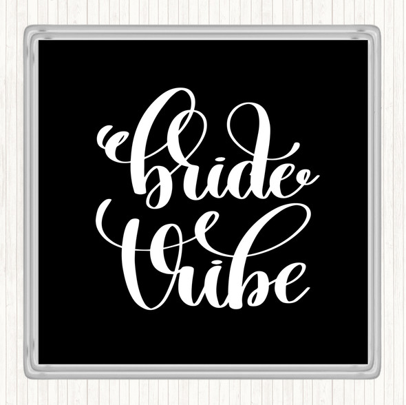 Black White Bride Vibe Quote Drinks Mat Coaster