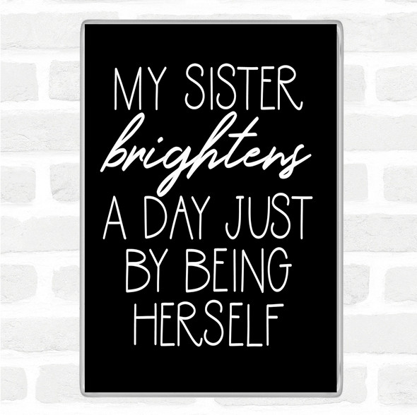 Black White Brightens A Day Quote Jumbo Fridge Magnet