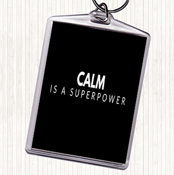 Black White Calm Is A Superpower Quote Bag Tag Keychain Keyring