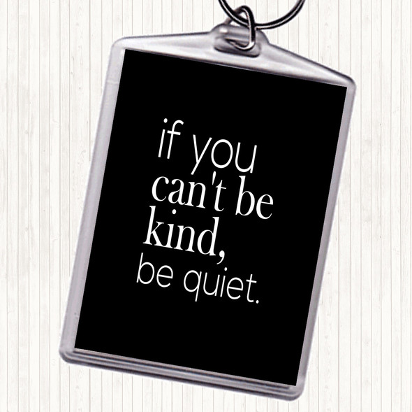 Black White Cant Be Kind Quote Bag Tag Keychain Keyring