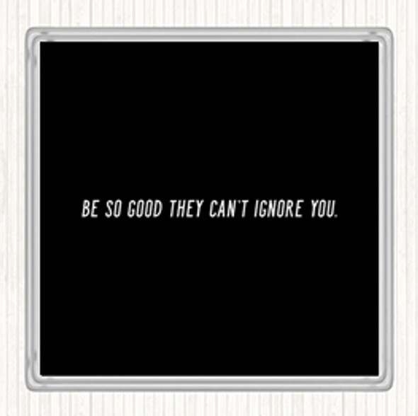 Black White Cant Ignore Quote Drinks Mat Coaster