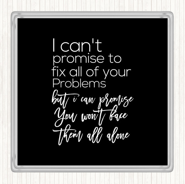 Black White Cant Promise Quote Drinks Mat Coaster