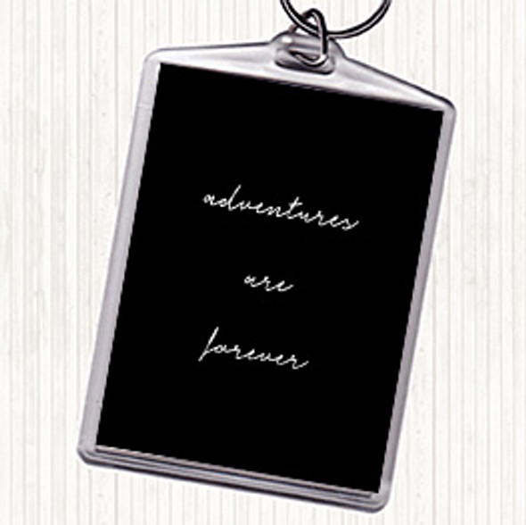 Black White Adventures Are Forever Quote Bag Tag Keychain Keyring