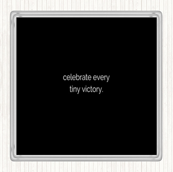 Black White Celebrate Every Tiny Victory Quote Drinks Mat Coaster