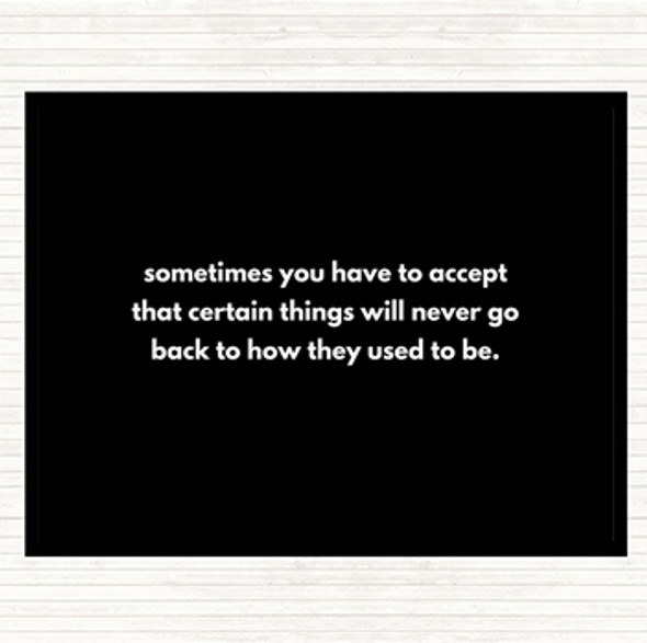 Black White Certain Things Will Never Go Back Quote Mouse Mat Pad