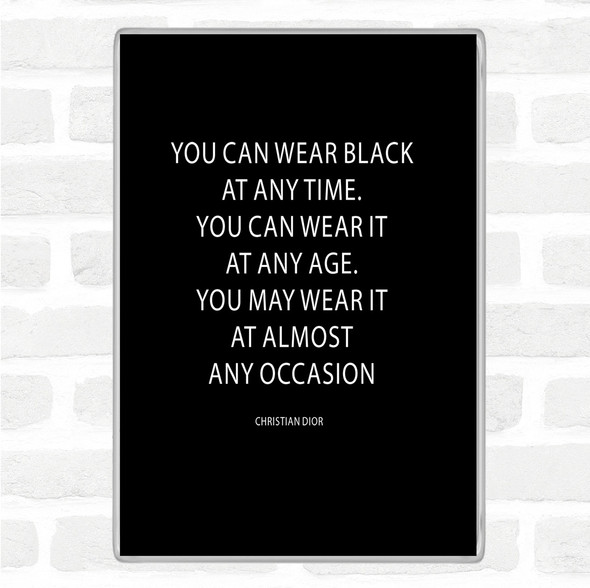 Black White Christian Dior Wear Black Quote Jumbo Fridge Magnet