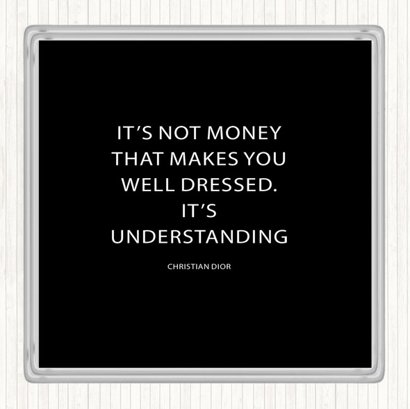 Black White Christian Dior Well Dressed Quote Drinks Mat Coaster