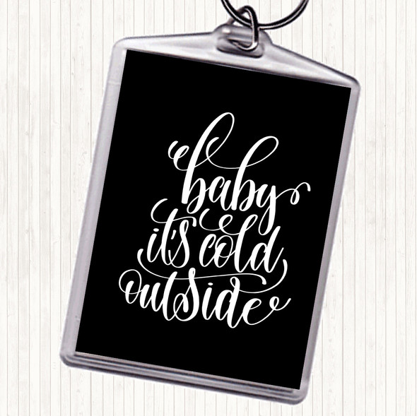 Black White Christmas Baby Its Cold Outside Quote Bag Tag Keychain Keyring