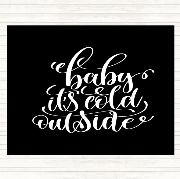 Black White Christmas Baby Its Cold Outside Quote Dinner Table Placemat