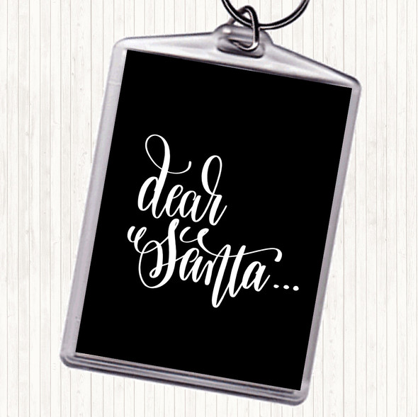 Black White Christmas Dear Santa Quote Bag Tag Keychain Keyring