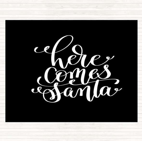 Black White Christmas Here Comes Santa Quote Dinner Table Placemat