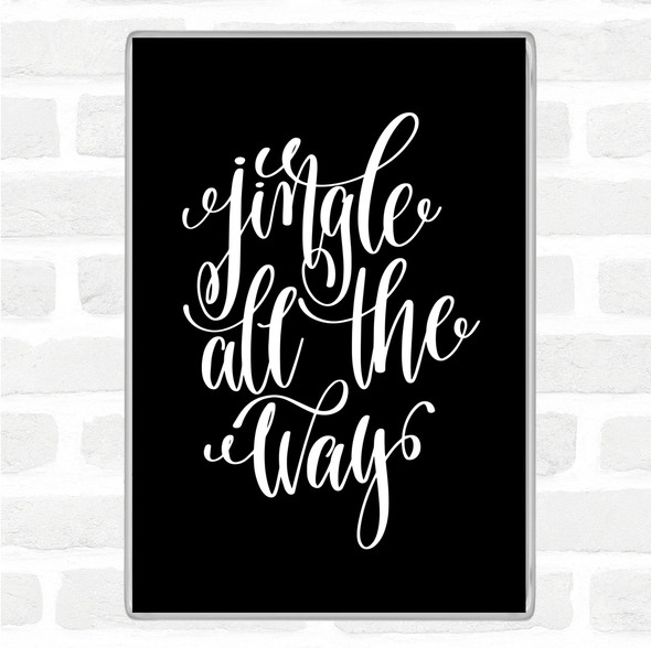 Black White Christmas Jingle All The Way Quote Jumbo Fridge Magnet