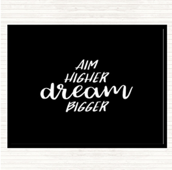 Black White Aim Higher Dream Bigger Quote Mouse Mat Pad