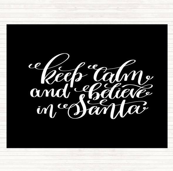 Black White Christmas Keep Calm Believe Santa Quote Dinner Table Placemat