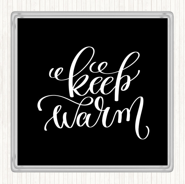 Black White Christmas Keep Warm Quote Drinks Mat Coaster