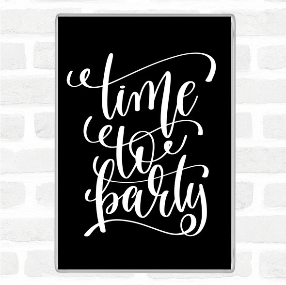 Black White Christmas Time To Party Quote Jumbo Fridge Magnet