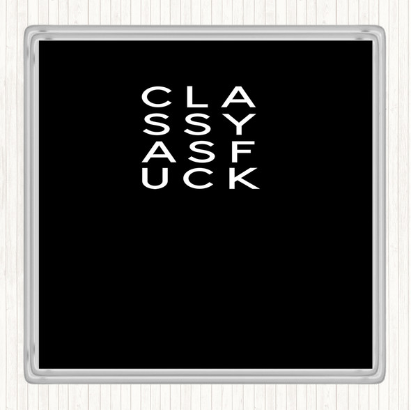 Black White Classy as f Quote Drinks Mat Coaster