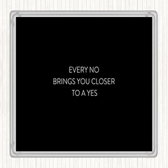 Black White Closer To Yes Quote Drinks Mat Coaster