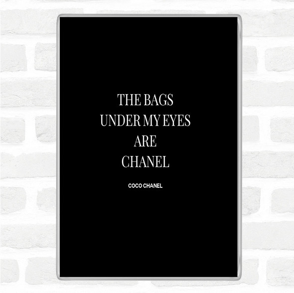 Black White Coco Chanel Bags Under My Eyes Quote Jumbo Fridge Magnet