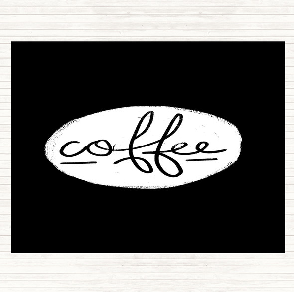 Black White Coffee Black Circle Quote Dinner Table Placemat