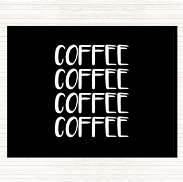 Black White Coffee Coffee Coffee Coffee Quote Dinner Table Placemat