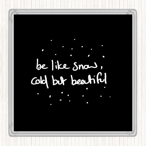 Black White Cold But Beautiful Quote Drinks Mat Coaster