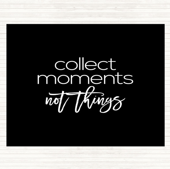 Black White Collect Moments Quote Mouse Mat Pad