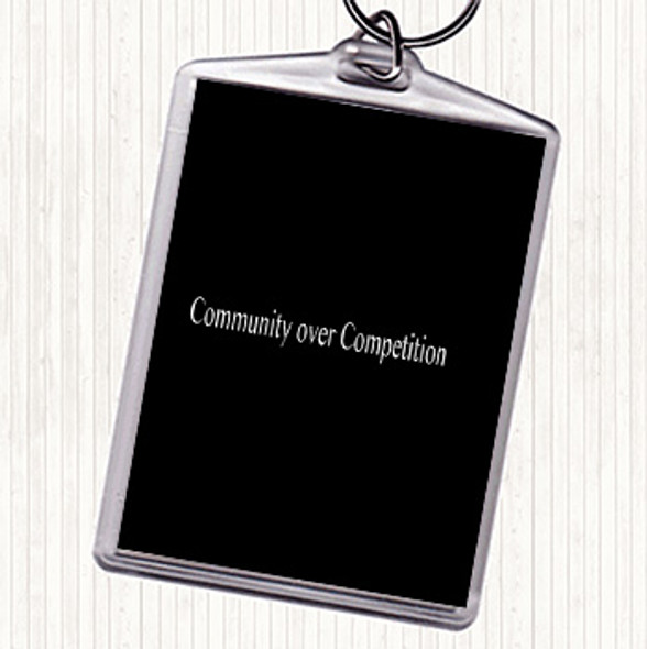 Black White Community Over Competition Quote Bag Tag Keychain Keyring