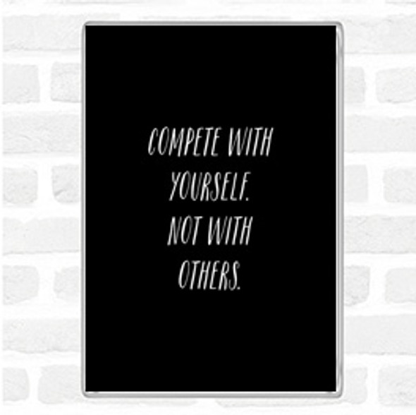 Black White Compete With Yourself Quote Jumbo Fridge Magnet