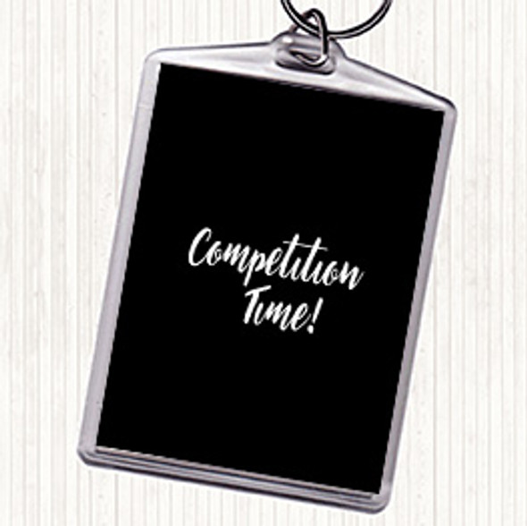 Black White Competition Time Quote Bag Tag Keychain Keyring
