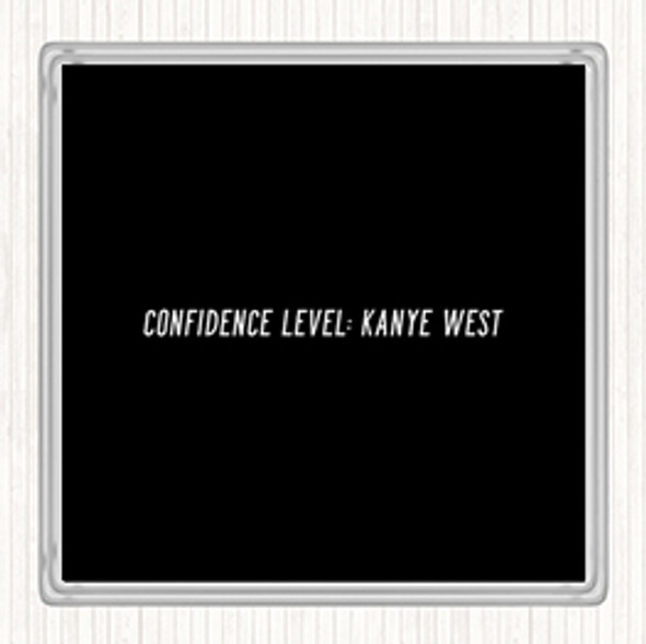 Black White Confidence Level Kanye West Quote Drinks Mat Coaster