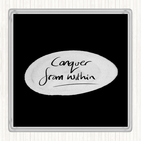 Black White Conquer From Within Quote Drinks Mat Coaster