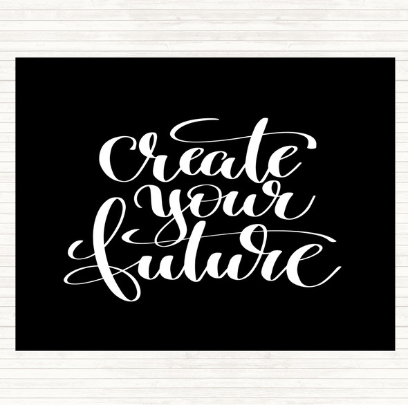 Black White Create Your Future Quote Dinner Table Placemat