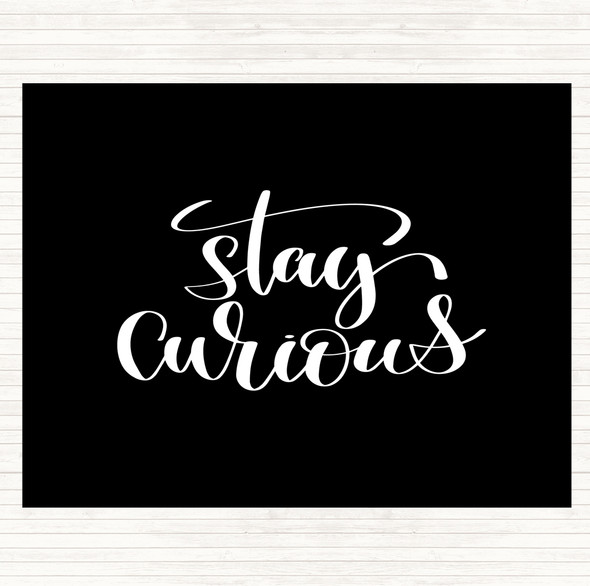 Black White Curious Quote Dinner Table Placemat